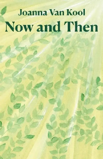 Now and Then by Joanna Van Kool