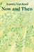 Now and Then by Joanna Van Kool