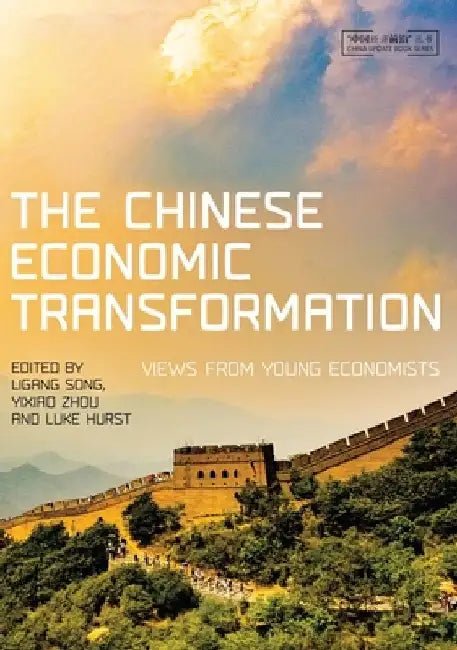The Chinese Economic Transformation: Views from Young Economists by Ligang Song