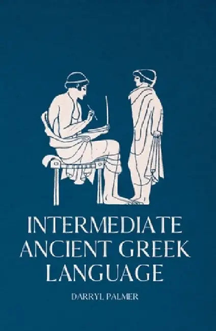Intermediate Ancient Greek Language by Darryl Palmer