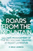 Roars from the Mountain: Colonial Management of the 1951 Volcanic Disaster at Mount Lamington by R. Wally Johnson