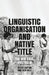 Linguistic Organisation and Native Title: The Wik Case, Australia by Peter Sutton