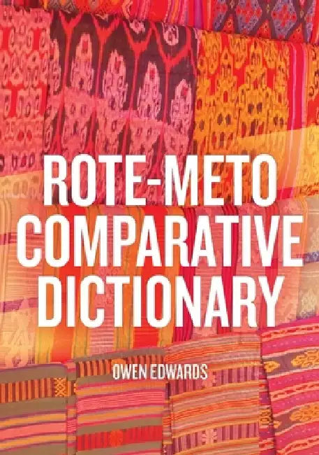Rote-Meto Comparative Dictionary by Owen Edwards