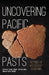 Uncovering Pacific Pasts: Histories of Archaeology in Oceania by Hilary Howes