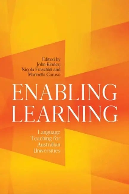 Enabling Learning: Language Teaching for Australian Universities by John Kinder