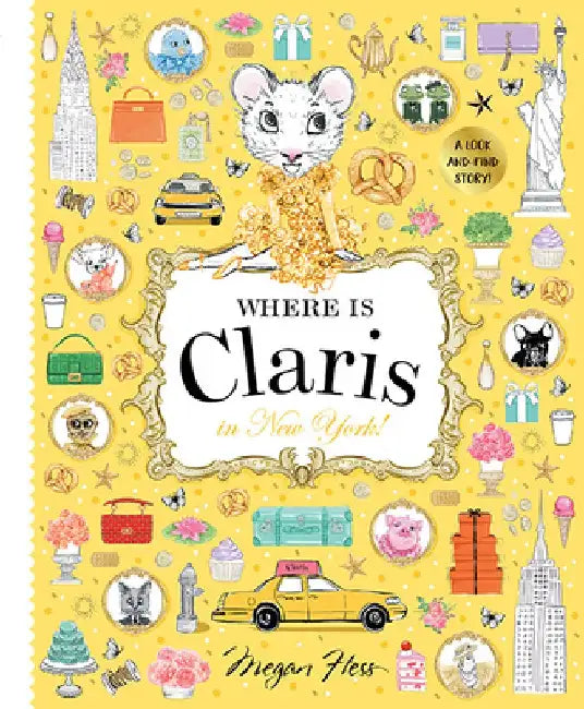 Where Is Claris in New York: A Look-And-Find Story! by Megan Hess