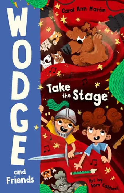 Take the Stage: Wodge and Friends #2 by Carol Ann Martin