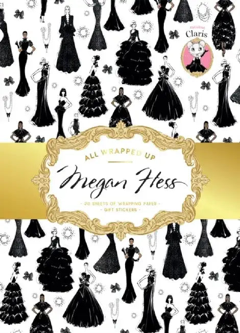 All Wrapped Up: Megan Hess: A Wrapping Paper Book - Featuring Claris by Megan Hess