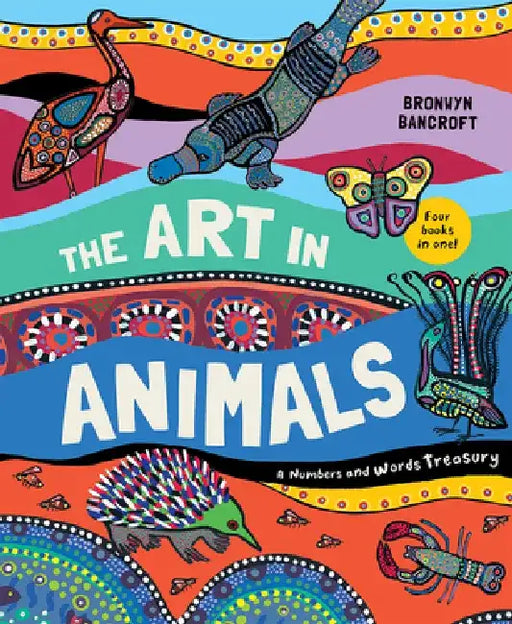 The Art in Animals: A Numbers and Words Treasury by Bronwyn Bancroft