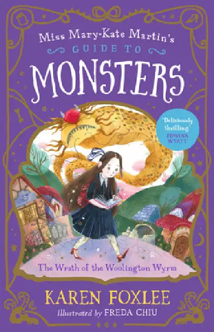 The Wrath of the Woolington Wyrm: Miss Mary-Kate Martin's Guide to Monsters 1 Volume 1 by Karen Foxlee, Freda Chiu