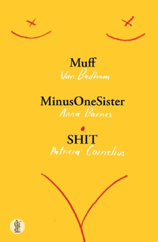 Muff, MinusOneSister and SHIT: Three plays by Van Badham, Anna Barnes, Patricia Cornelius