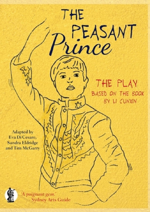 The Peasant Prince: the play by Eva Di Cesare, Sandra Eldridge, Tim McGarry