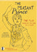 The Peasant Prince: the play by Eva Di Cesare, Sandra Eldridge, Tim McGarry