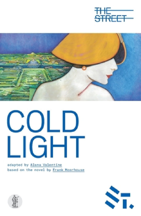 Cold Light by Alana Valentine, Frank Moorhouse