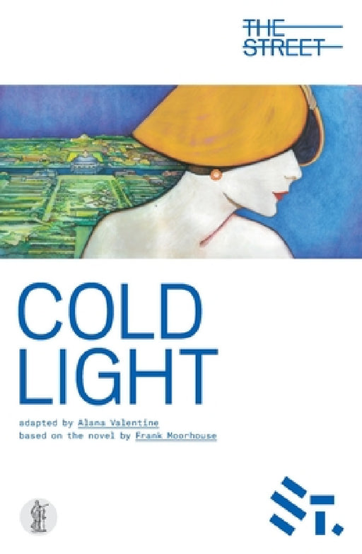 Cold Light by Alana Valentine, Frank Moorhouse