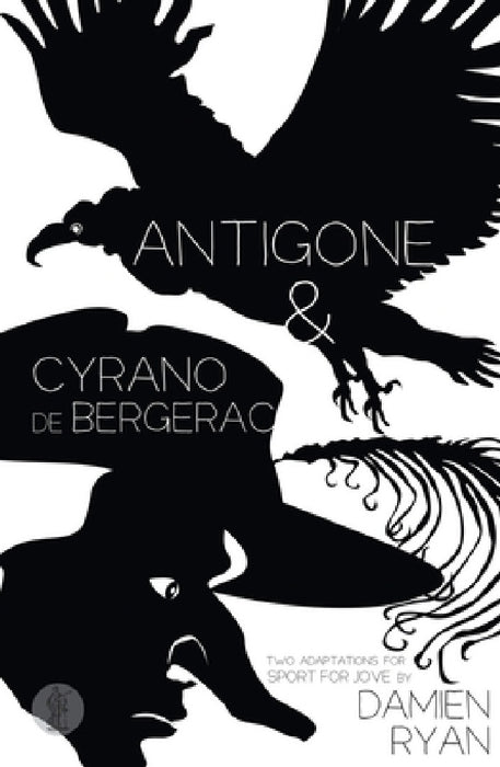 Antigone and Cyrano de Bergerac: Two adaptations for Sport for Jove by Damien Ryan