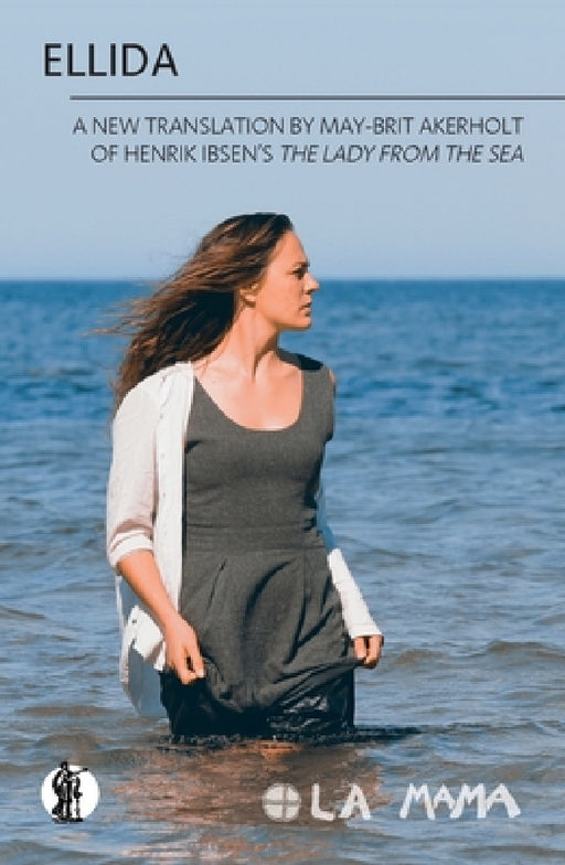 Ellida: a new translation of Henrik Ibsen's The Lady of the Sea by May-Brit Akerholt, Henrik Ibsen