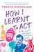How I Learnt to Act by Francis Greenslade