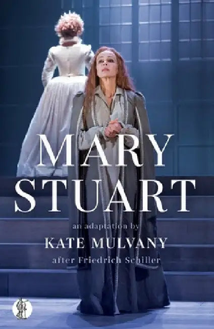 Mary Stuart by Kate Mulvany