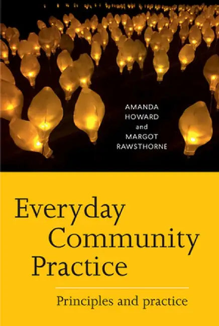 Everyday Community Practice: Principles and Practice by Amanda Howard