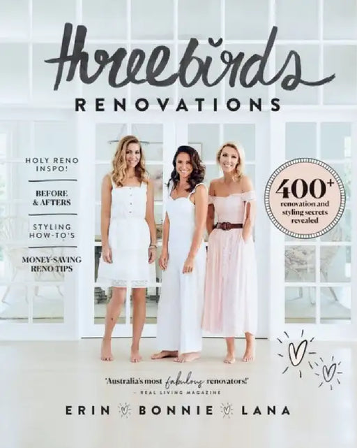 Three Birds Renovations: 400+ Renovation and Styling Secrets Revealed by Erin Cayless