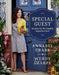 Special Guest: Recipes for the happily imperfect host by Wendy Sharpe