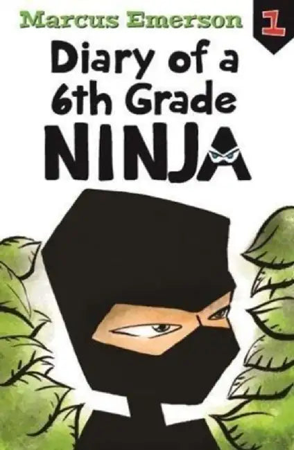 Diary of a 6th Grade Ninja: Diary of a 6th Grade Ninja Book 1 by Marcus Emerson