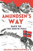 Amundsen's Way: Race to the South Pole by Joanna Grochowicz