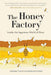The Honey Factory: Inside the Ingenious World of Bees by Jurgen Tautz, Diedrich Steen