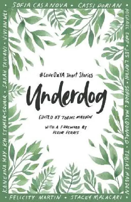 Underdog: #LoveOzYA Short Stories by Tobias Madden