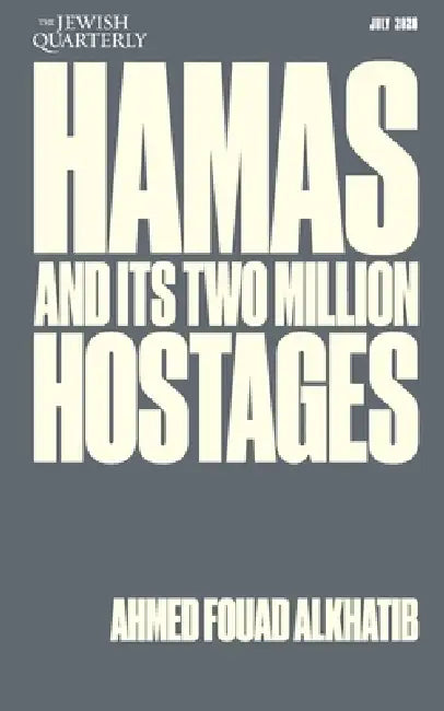 Hamas and Its Two Million Hostages by Ahmed Fouad Alkhatib