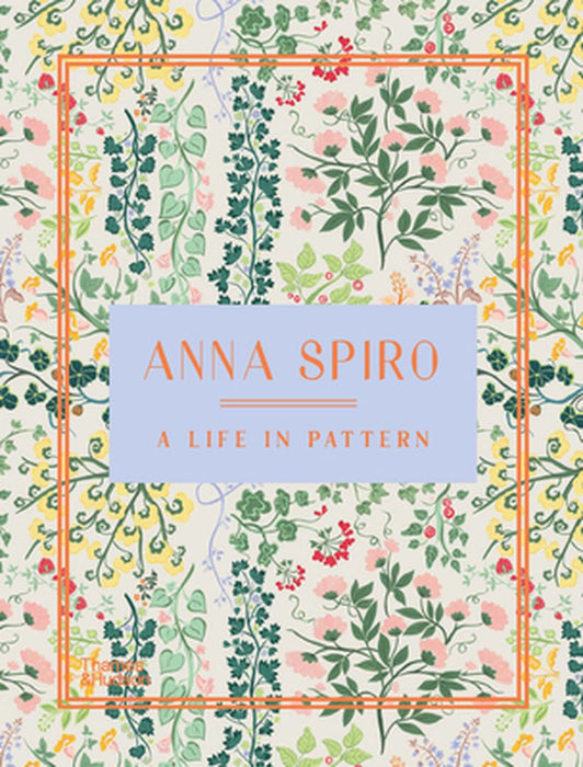 Anna Spiro: A Life in Pattern by Anna Spiro