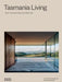 Tasmania Living by Joan-Maree Hargreaves