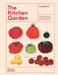 The Kitchen Garden: Sowing, Growing and Cooking for the Garden Enthusiast by Lucy Mora