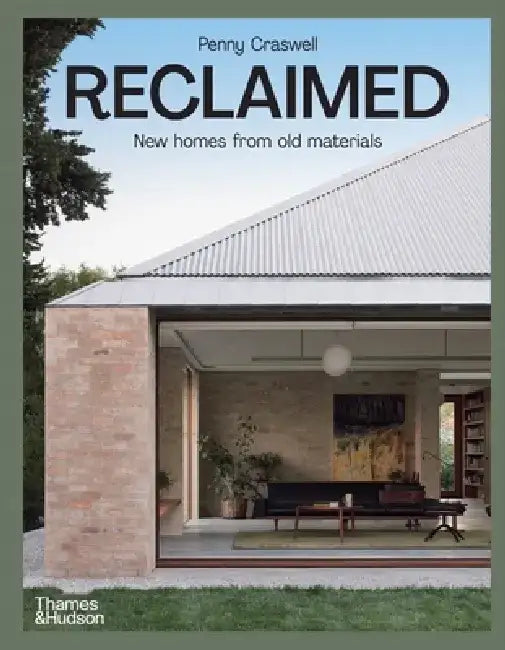 Reclaimed: New Homes from Old Materials by Penny Craswell