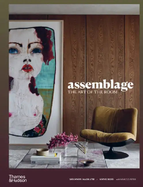 Assemblage: The Art of the Room by Shannon McGrath