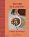 Winter in Tuscany: Amber Guinness brings the heart of Tuscanyâ€™s cosy autumnal and wintry flavours to your kitchen by Amber Guinness