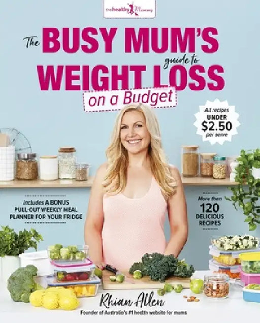 The Busy Mum's Guide to Weight Loss on a Budget by Rhian Allen