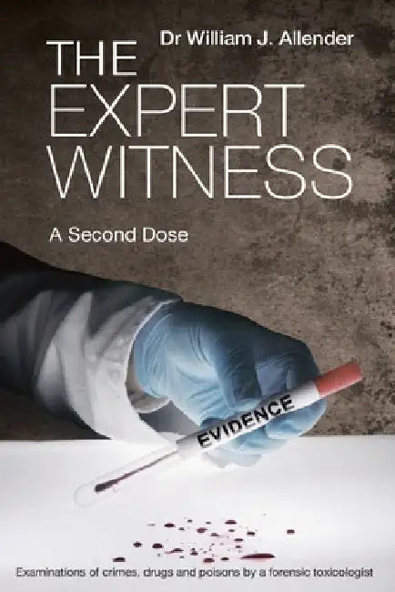 The Expert Witness: A Second Dose by William J. Allender