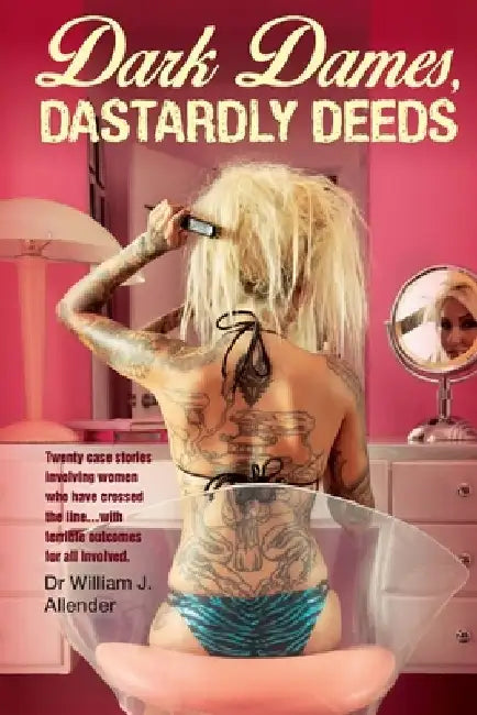 Dark Dames, Dastardly Deeds by William J. Allender