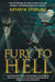 Fury to Hell: They Left Australia, the Finest of Youth and Many Still Teenagers. They Believed They Were Invincible by Kathryn Spurling