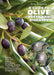 A Guide to Olive Pests & Diseases: Treating Olive Pests, Diseases and Disorders Worldwide, Growing 'Happy' Olive Trees and Reducing Reliance on Chemic by Vera Dr Sergeeva