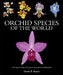 Orchid Species of the World: 3,333 Species from 343 Genera Described and Illustrated by David P. Banks
