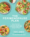 The the Perimenopause Plan: Easy Meal Plans, 75 Recipes, Plus Key Tips to Manage Weight, Regain Energy and Thrive by Faye James