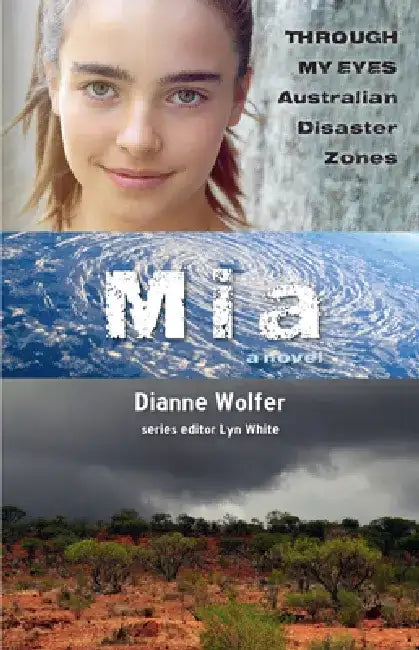 Mia: Through My Eyes - Australian Disaster Zones: Volume 2 by Dianne Wolfer