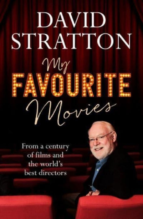 My Favourite Movies: From a century of films and the world's best directors by David Stratton