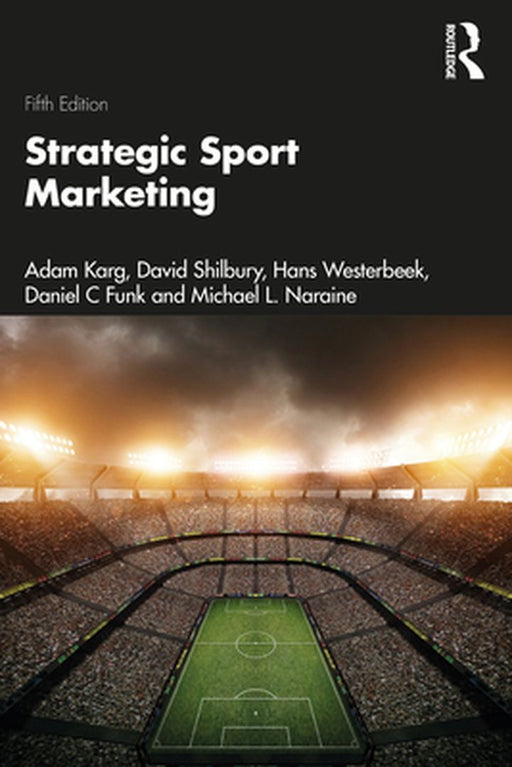 Strategic Sport Marketing by Adam Karg