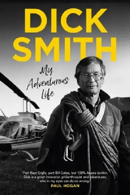 My Adventurous Life by Dick Smith