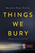 Things We Bury by Matthew Ryan Davies