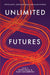 Unlimited Futures: Speculative, Visionary Blak+black Fiction by Ellen Van Neerven
